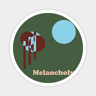 Melancholy. - One for the Sad Ones Magnet